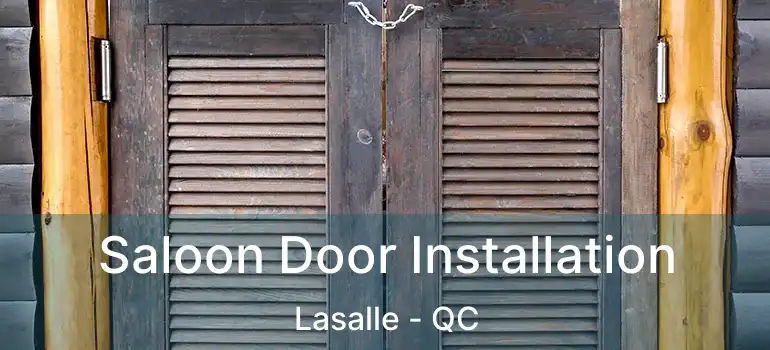  Saloon Door Installation Lasalle - QC