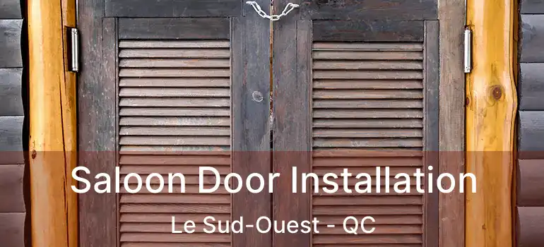  Saloon Door Installation Le Sud-Ouest - QC