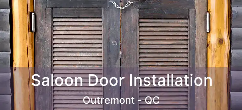  Saloon Door Installation Outremont - QC