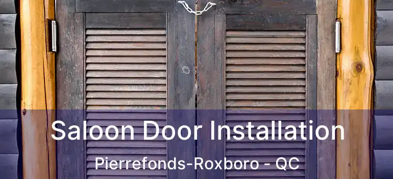  Saloon Door Installation Pierrefonds-Roxboro - QC