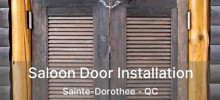  Saloon Door Installation Sainte-Dorothee - QC