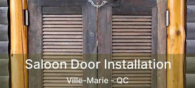  Saloon Door Installation Ville-Marie - QC