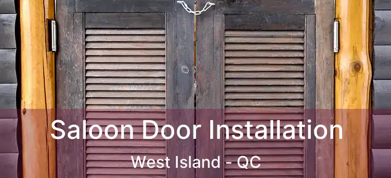  Saloon Door Installation West Island - QC
