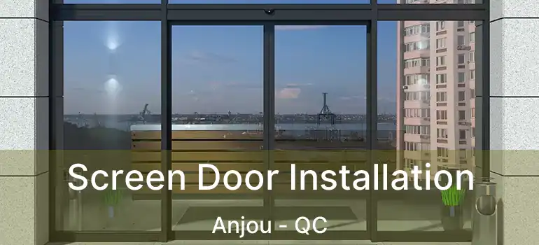  Screen Door Installation Anjou - QC