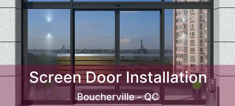  Screen Door Installation Boucherville - QC