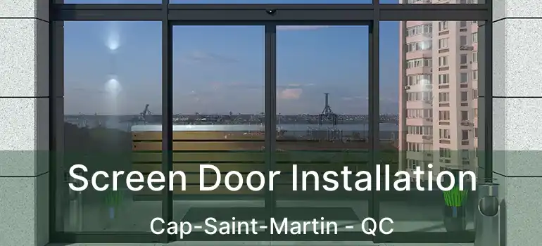 Screen Door Installation Cap-Saint-Martin - QC
