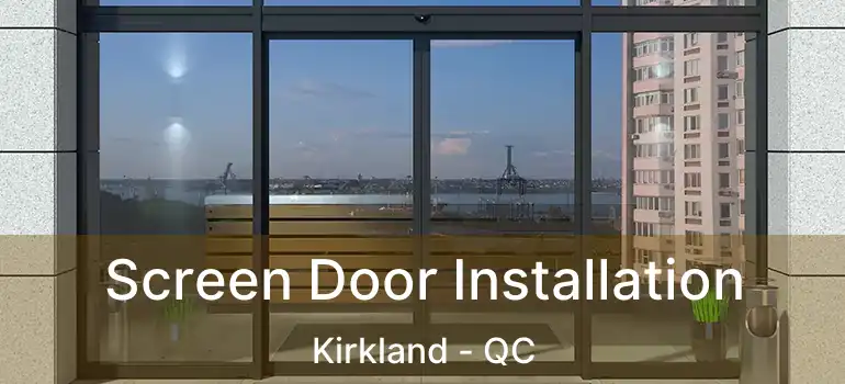  Screen Door Installation Kirkland - QC
