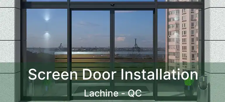  Screen Door Installation Lachine - QC