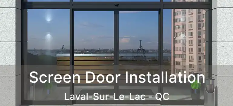  Screen Door Installation Laval-Sur-Le-Lac - QC