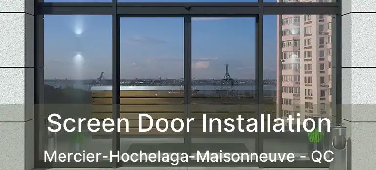  Screen Door Installation Mercier-Hochelaga-Maisonneuve - QC