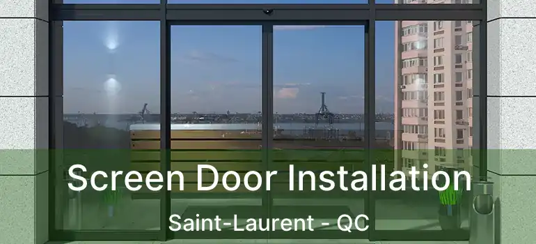  Screen Door Installation Saint-Laurent - QC