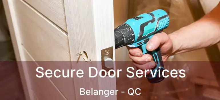  Secure Door Services Belanger - QC