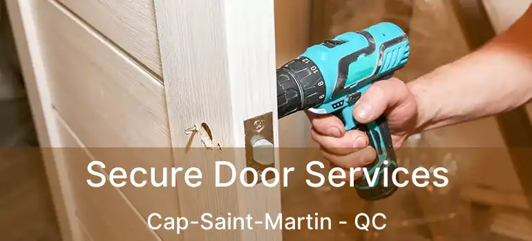  Secure Door Services Cap-Saint-Martin - QC