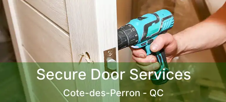  Secure Door Services Cote-des-Perron - QC