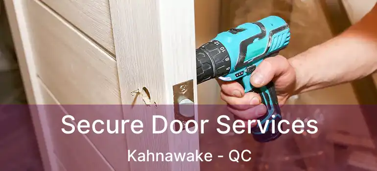  Secure Door Services Kahnawake - QC