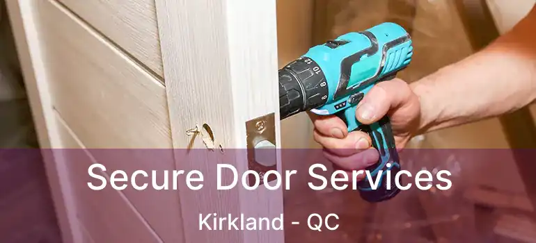  Secure Door Services Kirkland - QC