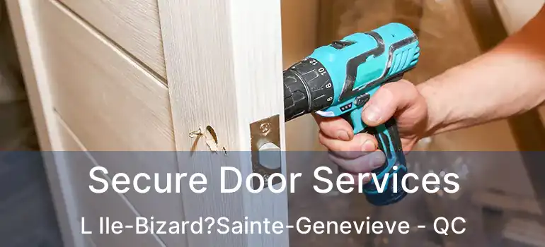  Secure Door Services L Ile-Bizard?Sainte-Genevieve - QC