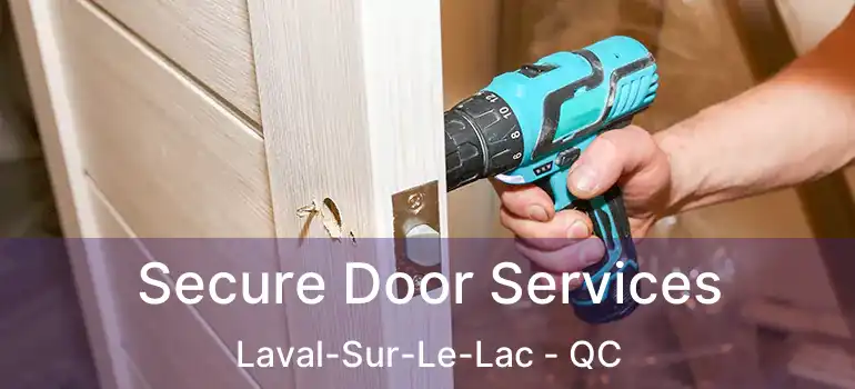  Secure Door Services Laval-Sur-Le-Lac - QC