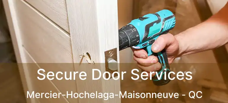  Secure Door Services Mercier-Hochelaga-Maisonneuve - QC