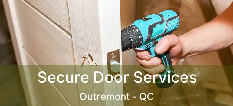  Secure Door Services Outremont - QC