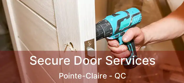  Secure Door Services Pointe-Claire - QC
