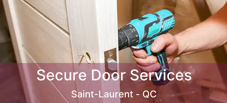  Secure Door Services Saint-Laurent - QC