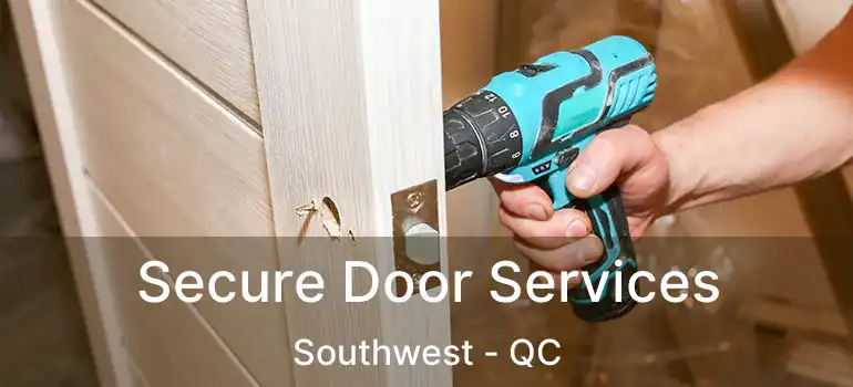  Secure Door Services Southwest - QC