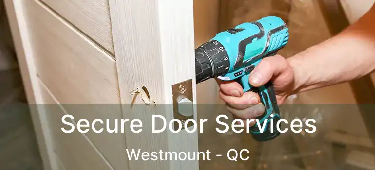  Secure Door Services Westmount - QC