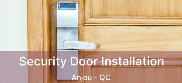  Security Door Installation Anjou - QC