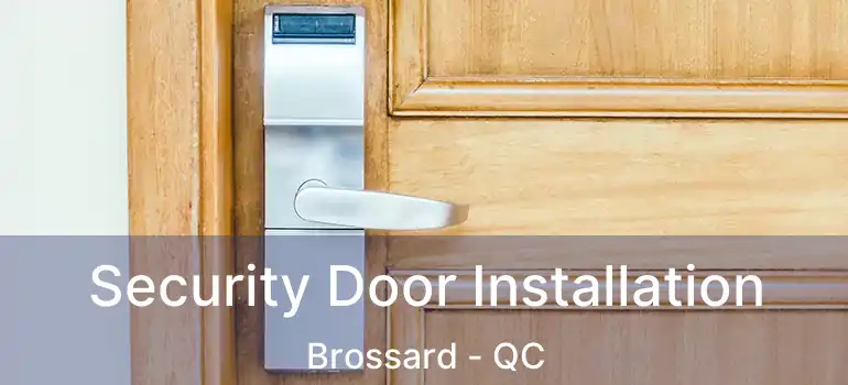  Security Door Installation Brossard - QC