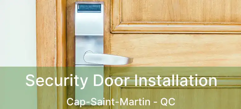  Security Door Installation Cap-Saint-Martin - QC