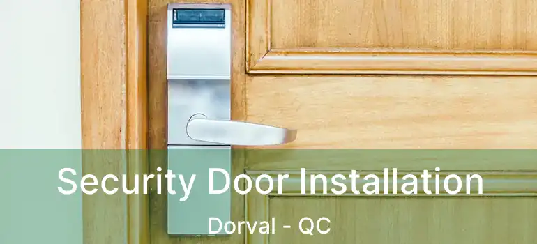  Security Door Installation Dorval - QC