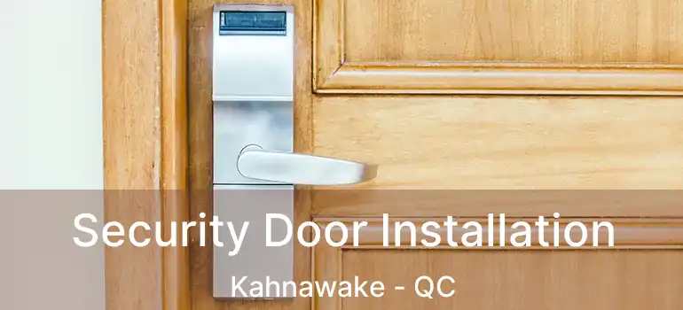  Security Door Installation Kahnawake - QC