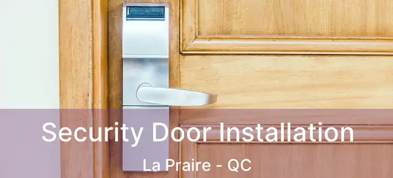  Security Door Installation La Praire - QC