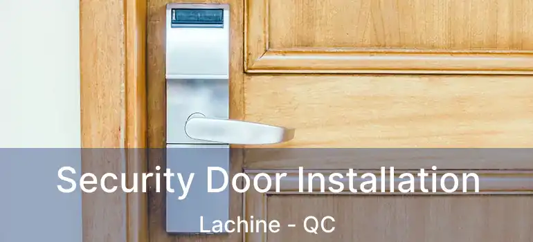  Security Door Installation Lachine - QC
