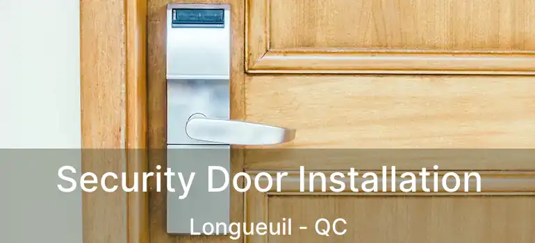  Security Door Installation Longueuil - QC