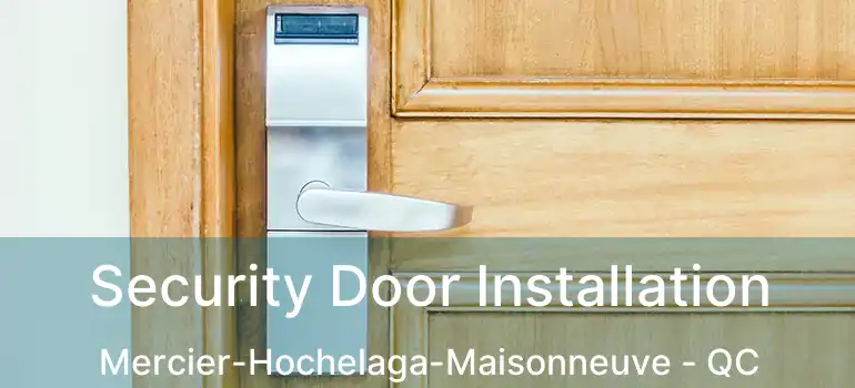  Security Door Installation Mercier-Hochelaga-Maisonneuve - QC