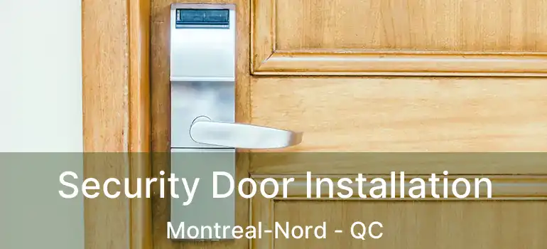  Security Door Installation Montreal-Nord - QC