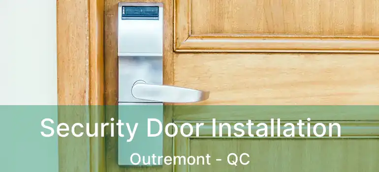  Security Door Installation Outremont - QC
