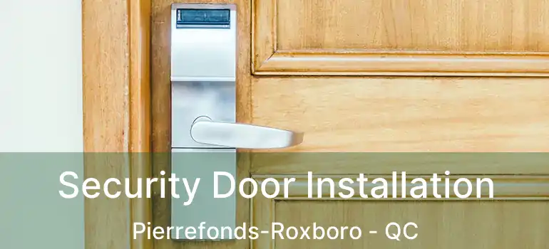  Security Door Installation Pierrefonds-Roxboro - QC
