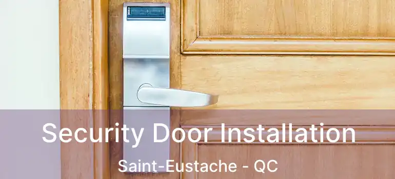  Security Door Installation Saint-Eustache - QC