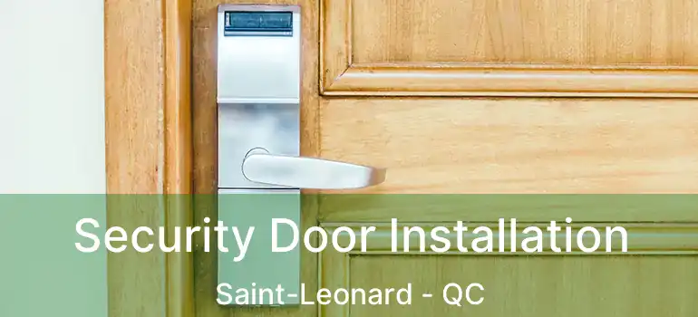  Security Door Installation Saint-Leonard - QC