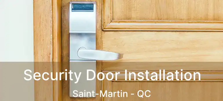  Security Door Installation Saint-Martin - QC
