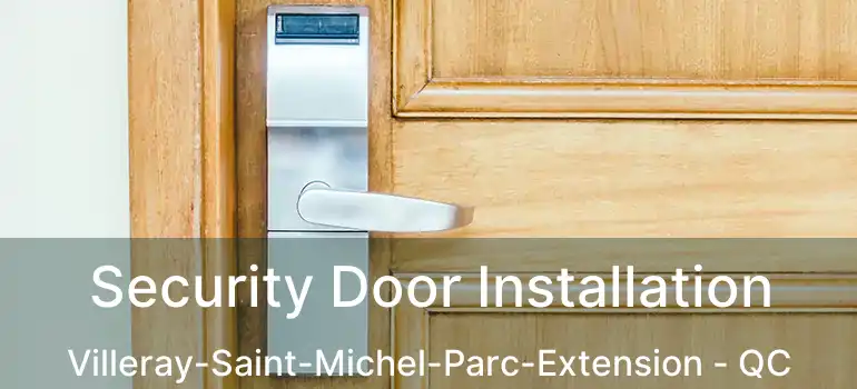  Security Door Installation Villeray-Saint-Michel-Parc-Extension - QC