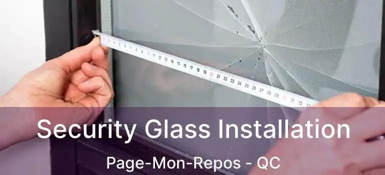  Security Glass Installation Page-Mon-Repos - QC