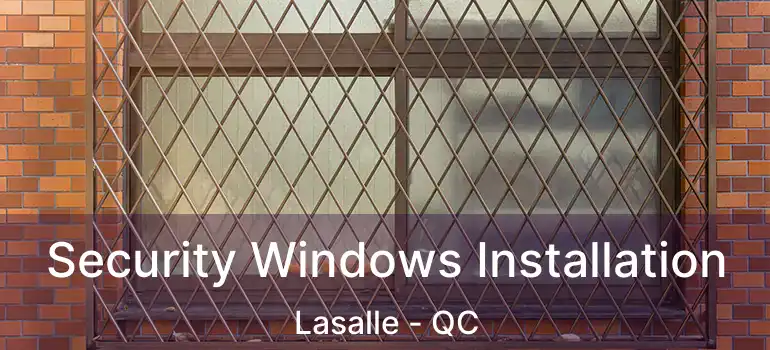  Security Windows Installation Lasalle - QC