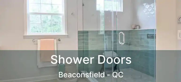  Shower Doors Beaconsfield - QC