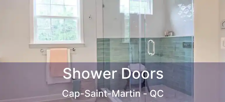  Shower Doors Cap-Saint-Martin - QC