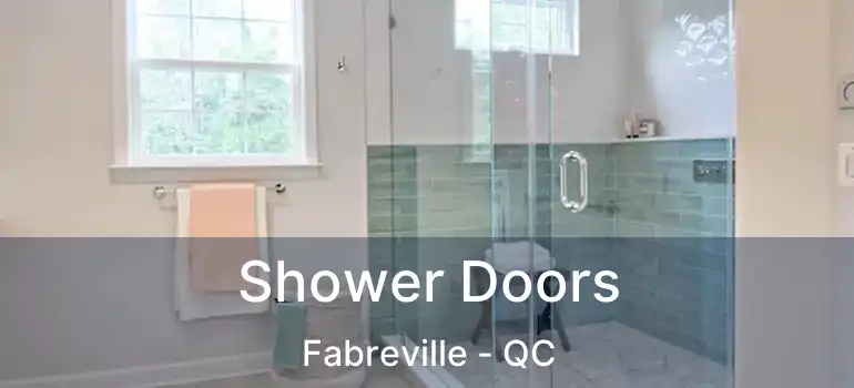  Shower Doors Fabreville - QC
