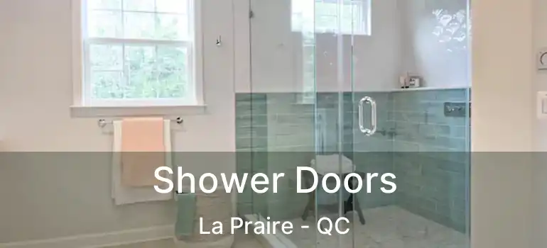  Shower Doors La Praire - QC
